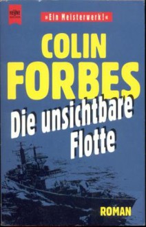 Die Unsichtbare Flotte - Colin Forbes, Christel Wiemken