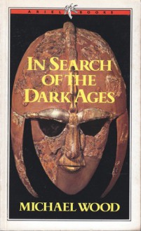 In Search of the Dark Ages - Michael Wood