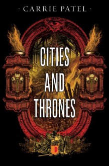 Cities and Thrones - Carrie Patel