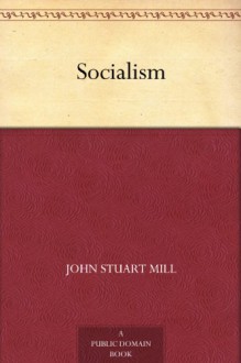 Socialism - John Stuart Mill