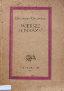 Wiersze i obrazy - Tadeusz Różewicz