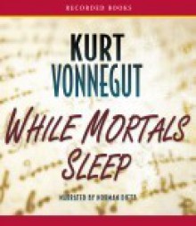 While Mortals Sleep - Norman Dietz, Kurt Vonnegut