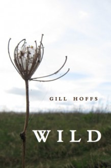 Wild: a collection - Gill Hoffs