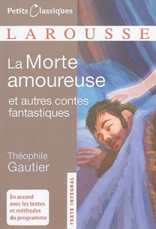 La Morte Amoureuse Et Autres Contes Fantastiques - Théophile Gautier