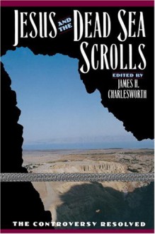 Jesus and the Dead Sea Scrolls (Anchor Bible Reference) - James H. Charlesworth