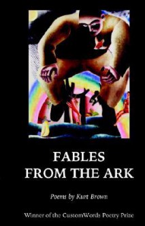 Fables from the Ark - Kurt Brown