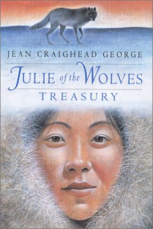 Julie Of The Wolves Treasury Three Complete Novels - Jean Craighead George