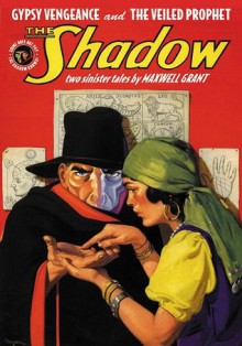 "Gypsy Vengeance" & "The Veiled Prophet" (The Shadow Volume 65) - Walter B. Gibson, Maxwell Grant, Will Murray, Anthony Tollin, Bruce Elliot