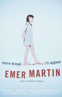 More Bread or I'll Appear - Emer Martin