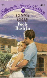 Fools Rush In - Ginna Gray