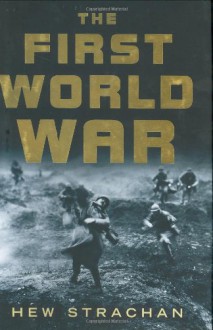 The First World War - Hew Strachan