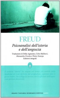 Psicoanalisi dell'isteria e dell'angoscia - Sigmund Freud