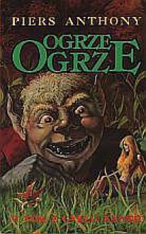 Ogrze Ogrze - Piers Anthony