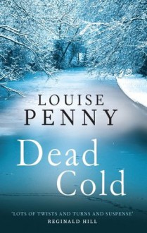 Dead Cold (Chief Inspector Gamache) - Louise Penny