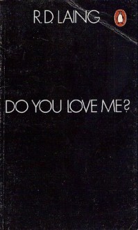 Do You Love Me? - R.D. Laing