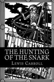 The Hunting of the Snark - Lewis Carroll