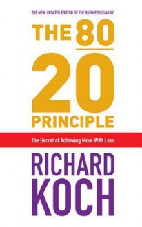 The 80/20 Principle - Richard Koch