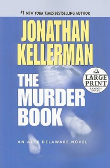 The Murder Book (Alex Delaware, #16) - Jonathan Kellerman