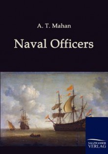 Naval Officers - Alfred Thayer Mahan