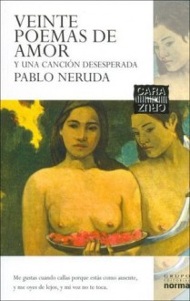 Veinte Poemas de Amor y Una Canción Desesperada - Pablo Neruda