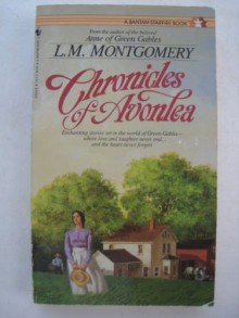 Chronicles of Avonlea (Avonlea series, #3) - L.M. Montgomery