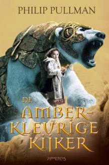 De Amberkleurige Kijker (Noorderlicht, #3) - Philip Pullman