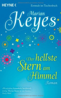 Der hellste Stern am Himmel: Roman - Marian Keyes