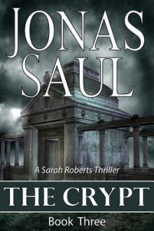 The Crypt: Sarah Roberts Book 3 - Jonas Saul
