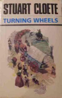 Turning Wheels - Stuart Cloete