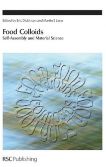 Food Colloids - Royal Society of Chemistry, Martin E. Leser, Royal Society of Chemistry