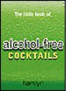 The Little Book of Alcohol-Free Cocktails - Hamlyn