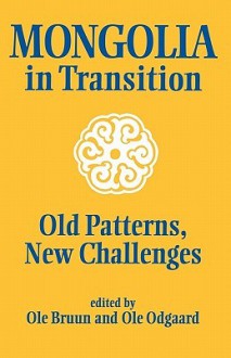 Mongolia in Transition: Old Patterns, New Challenges - Ole Bruun, Ole Odgaard