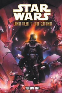 Star Wars: Darth Vader and the Lost Command - W. Haden Blackman, Rick Leonardi