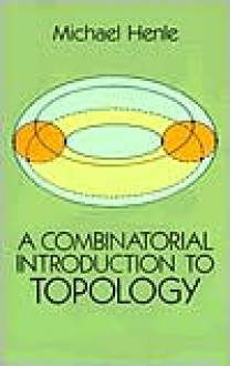 A Combinatorial Introduction to Topology - Michael Henle