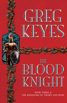 The Blood Knight - Greg Keyes