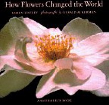 How Flowers Changed - Loren Eiseley