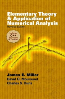 Elementary Theory and Application of Numerical Analysis: Revised Edition (Dover Books on Mathematics) - David G. Moursund, James E. Miller, Charles S. Duris