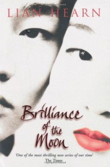 Brilliance of the Moon - Lian Hearn