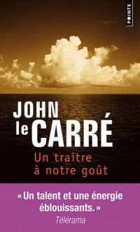 Un traître à notre goût - John le Carré, Isabelle Perrin