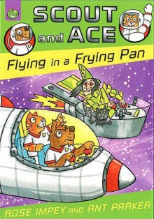 Flying In A Frying Pan (Scout & Ace) - Rose Impey