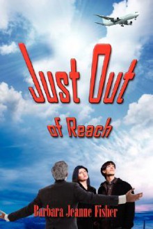Just Out of Reach - Barbara Fisher