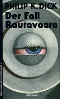 Der Fall Rautavaara - Philip K. Dick