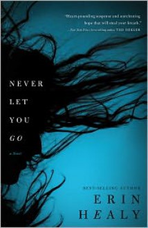 Never Let You Go - Erin Healy