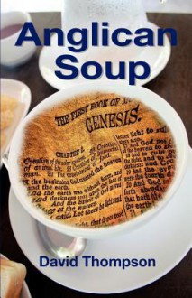 Anglican Soup - David Thompson