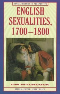 English Sexualities, 1700-1800 - Tim Hitchcock