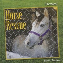 Horse Rescue - Katie Marsico