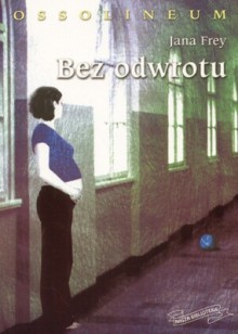 Bez odwrotu - Jana Frey