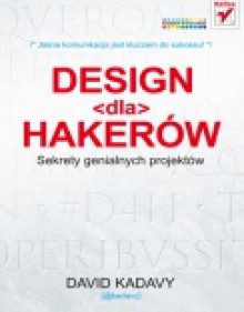 Design dla hakerów. Sekrety genialnych projektów - David Kadavy