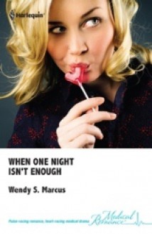 When One Night Isn't Enough - Wendy S. Marcus