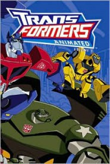 Transformers Animated, Volume 1 - Justin Eisinger